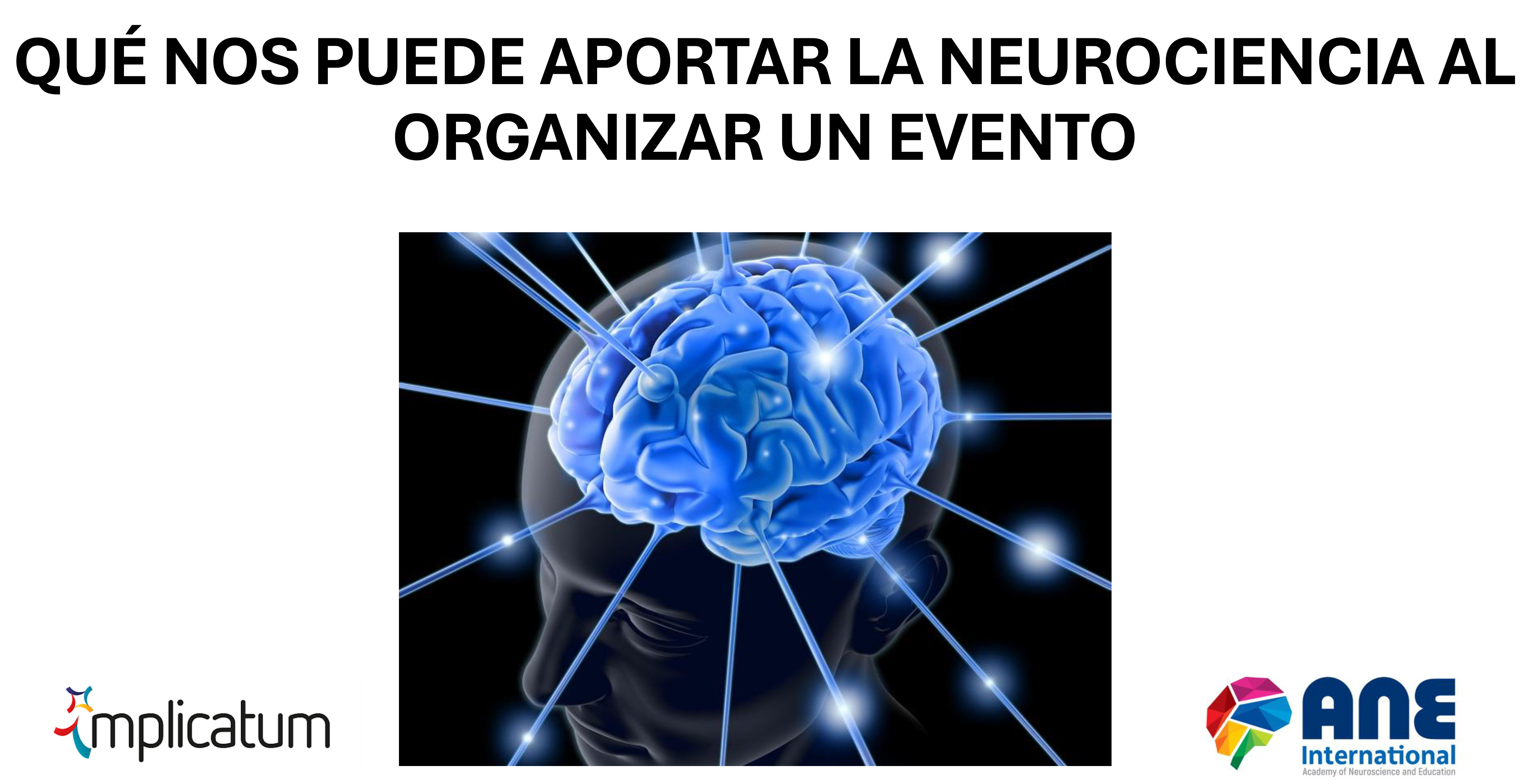 What can Neuroscience bring to the organization of an event?